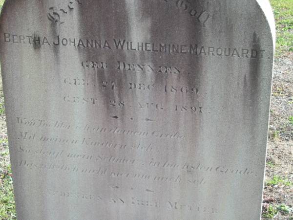 Bertha Wilhelmine MARQUARDT, nee DENNIEN,  | born 27 Dec 1869 died 28 Aug 1891;  | Lowood Trinity Lutheran Cemetery (Bethel Section), Esk Shire  | 