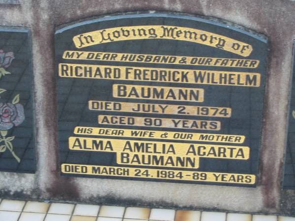 Richard Fredrick Wilhelm BAUMANN, died 2 July 1974 aged 90 years, husband father;  | Alma Amelia Agarta BAUMANN, died 24 March 1984 aged 89 years, wife mother;  | Lowood Trinity Lutheran Cemetery (Bethel Section), Esk Shire  | 