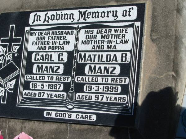 Carl C. MANZ, died 16-5-1987 aged 87 years, husband father father-in-law poppa;  | Matilda B. MANZ, died 19-3-1999 aged 97 years, wife mother mother-in-law ma;  | Lowood Trinity Lutheran Cemetery (St Mark's Section), Esk Shire  | 