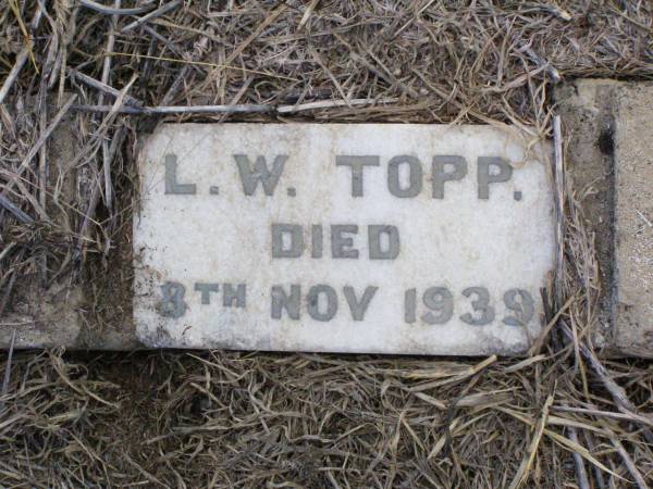 L.W. TOPP,  | died 8 Nov 1939;  | Ma Ma Creek Anglican Cemetery, Gatton shire  | 