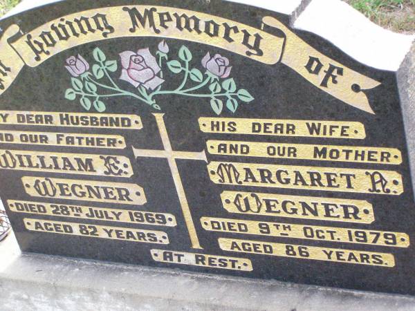 William WEGNER, husband father,  | died 28 July 1969 aged 82 years;  | Margaret A. WEGNER, wife mother,  | died 9 Oct 1979 aged 86 years;  | Ma Ma Creek Anglican Cemetery, Gatton shire  | 