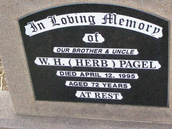W.H. (Herb) PAGEL, brother uncle,  | died 12 April 1995 aged 72 years;  | Ma Ma Creek Anglican Cemetery, Gatton shire  | 
