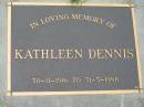 
Kathleen DENNIS,
30-11-1916 - 31-5-1998;
Maclean cemetery, Beaudesert Shire
