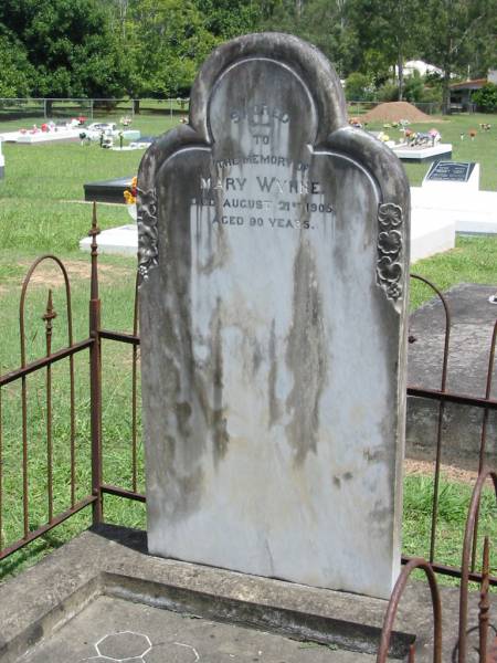 Mary WYNNE,  | died 21 August 1905 aged 90 years;  | Maclean cemetery, Beaudesert Shire  | 