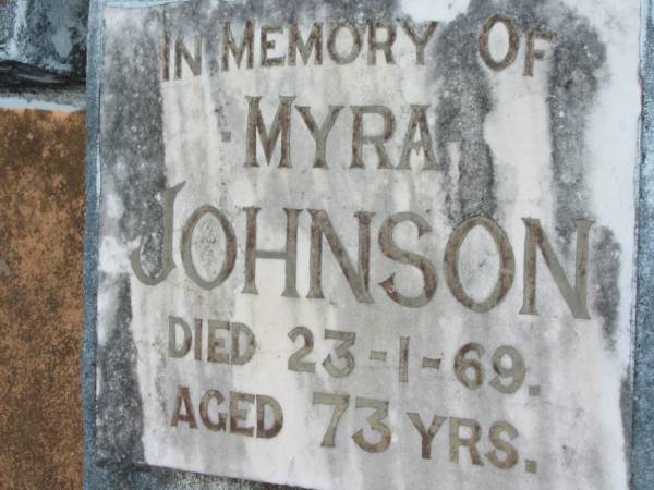 Myra JOHNSON,  | died 23-1-69 aged 73 years;  | Maclean cemetery, Beaudesert Shire  | 