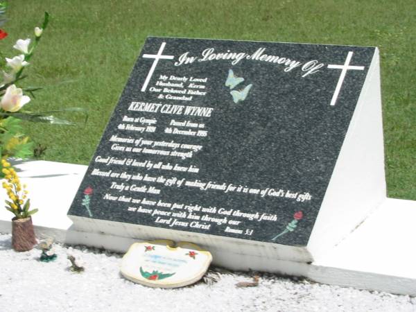 Kermet Clive WYNNE,  | husband father grandad,  | born Gympie 4 Feb 1924,  | died 4 Dec 1995;  | Maclean cemetery, Beaudesert Shire  | 
