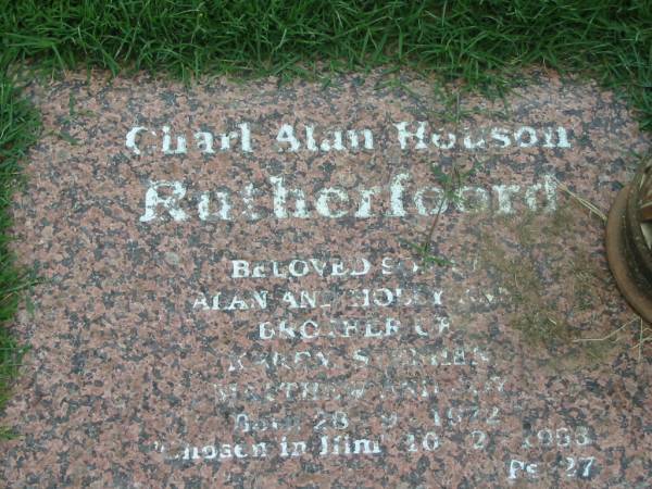 Charl Alan Houson RUTHERFOORD,  | son Alan & Holly,  | brother of Karen & Stephen,  | born 28-9-1972  | died 10-2-1995;  | Maclean cemetery, Beaudesert Shire  | 