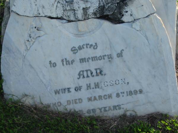 Ann, wife of H. HIGSON, died 8 March 1899 aged 69 years;  | Marburg Anglican Cemetery, Ipswich  | 