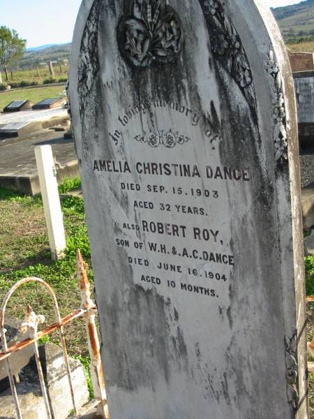 Amelia Christina DANCE, died 15 Sept 1903 aged 32 years;  | Robert Roy, son of W.H. & A.C. DANCE, died 16 June 1904 aged 10 months;  | Marburg Anglican Cemetery, Ipswich  | 