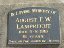 August F.W. LAMPRECHT,
died 5-8-1918, 61 years;
Marburg Lutheran Cemetery, Ipswich