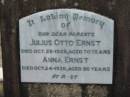 parents;
Julius Otto ERNST,
died 25 Oct 1928 aged 70 years;
Anna ERNST,
died 24 Oct 1936 aged 86 years;
Marburg Lutheran Cemetery, Ipswich