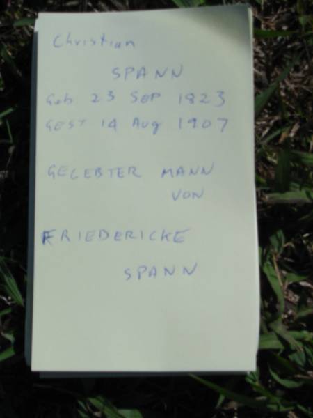 Christian SPANN,  | born 23 Sept 1823 died 14 Aug 1907,  | husband? of Friedericke SPANN;  | Marburg Lutheran Cemetery, Ipswich  | 