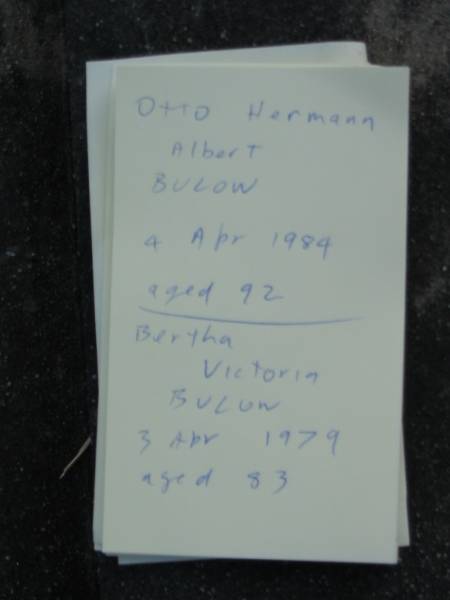 Otto Herman Albert BULOW,  | died 4 April 1984 aged 92 years;  | Bertha Victoria BULOW,  | died 3 April 1979 aged 83 years;  | Marburg Lutheran Cemetery, Ipswich  | 