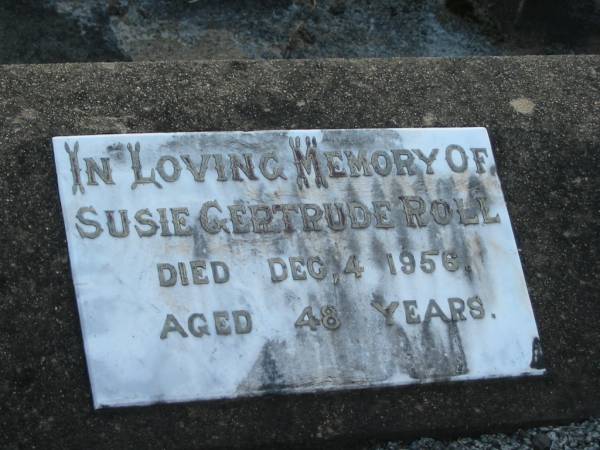 Susie Gertrude ROLL,  | died 4 Dec 1956 aged 48 years;  | Marburg Lutheran Cemetery, Ipswich  | 