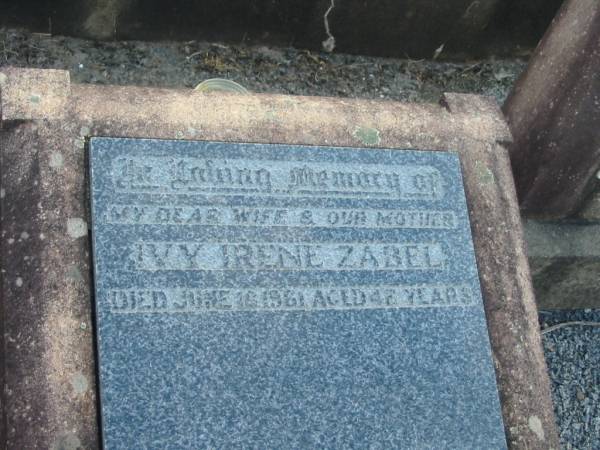 William F. SCHUBEL,  | died 28 Mar 1954 aged 64 years;  | Louise C. SCHUBEL,  | died 15 April 1975 aged 89 years;  | Ivy Irene ZABEL, wife mother,  | died 16 June 1961 aged 48? years;  | Marburg Lutheran Cemetery, Ipswich  | 