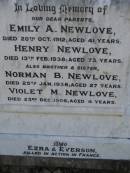 parents;
Emily A. NEWLOVE,
died 20 Oct 1912 aged 41 years;
Henry NEWLOVE,
died 13 Feb 1938 aged 73 years;
brother & sister;
Norman B. NEWLOVE,
died 25 Jan 1938 aged 27 years;
Violet M. NEWLOVE,
died 23 Dec 1906 aged 4 years;
Ezra & Everson,
killed in action in France;
Maroon General Cemetery, Boonah Shire