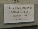 Leonard J. ROSE,
died 12 Nov 1969 aged 39 years;
Maroon General Cemetery, Boonah Shire