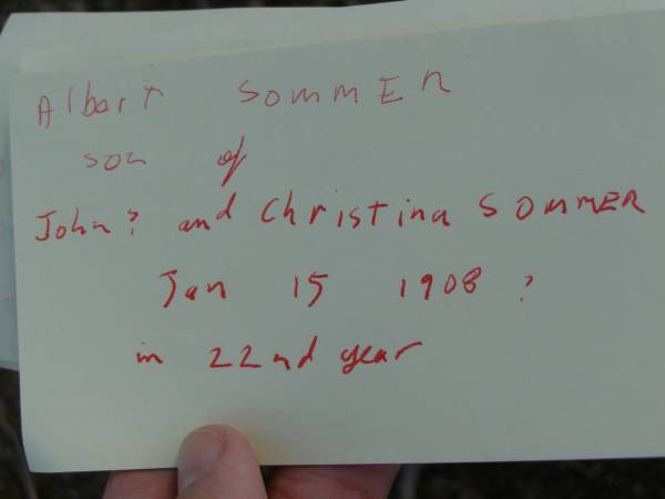 Albert SOMMER,  | son of John & Christina SOMMER,  | died 15 Jan 1902 in 22nd year;  | Meringandan cemetery, Rosalie Shire  |   | 