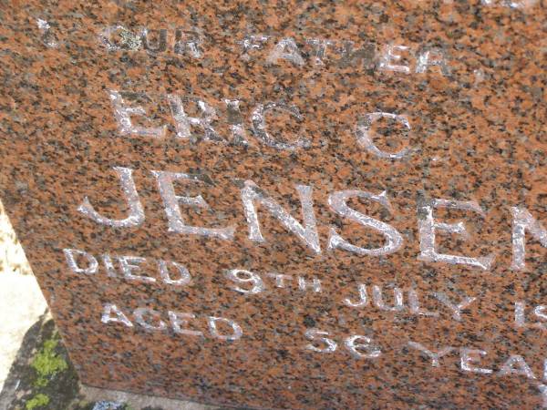 Eric C. JENSEN,  | husband father,  | died 9 July 1965 aged 56 years;  | Meringandan cemetery, Rosalie Shire  | 