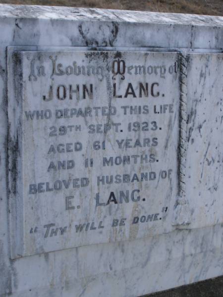 John LANG,  | died 29 Sept 1923 aged 61 years 11 months,  | husband of E. LANG;  | Meringandan cemetery, Rosalie Shire  | 