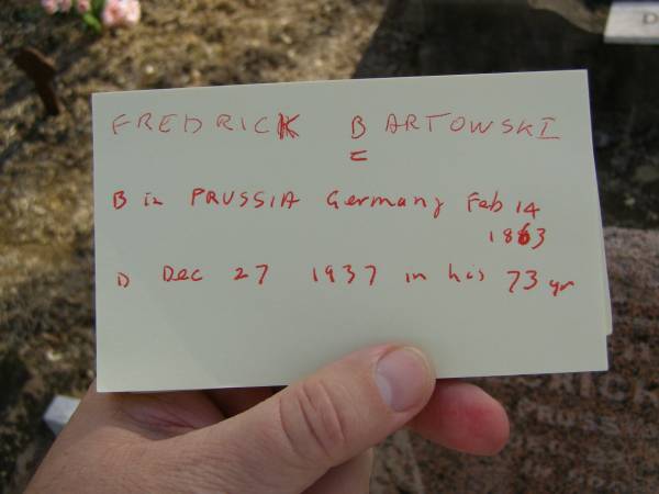 Caroline BARTKOWSKI,  | died 25? Aug? 1946;  | Frederick BARTKOWSKI,  | born Prussia Germany 14 Feb 1863,  | died 27 Dec 1937 in 73rd year;  | Meringandan cemetery, Rosalie Shire  | 