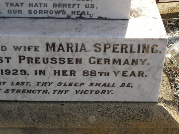 Friedrich SPERLING (senior),  | husband father,  | born Pachollen West Preussen Germany 28 March 1839,  | died 29 Aug 1910 aged 71 years 5 months;  | Maria SPERLING,  | wife,  | native of West Preussen Germany,  | died 16 Aug 1929 in 88th year;  | Meringandan cemetery, Rosalie Shire  | 