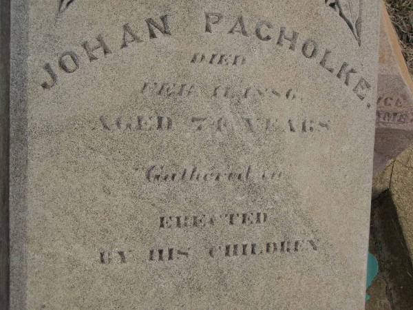 Johan PACHOLKE,  | died 11 Feb 1996 aged 76 years,  | erected by children;  | Meringandan cemetery, Rosalie Shire  | 