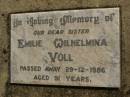 
Emilie Wilhelmina VOLL,
sister,
died 29-12-1986 aged 91 years;
Meringandan cemetery, Rosalie Shire
