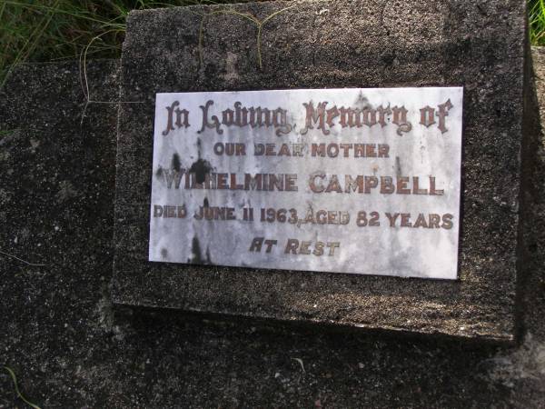 Wilhelmine CAMPBELL, mother,  | died 11 June 1963 aged 82 years;  | Milbong General Cemetery, Boonah Shire  | 