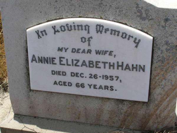 Annie Elizabeth HAHN,  | wife,  | died 26 Dec 1957 aged 66 years;  | Milbong St Luke's Lutheran cemetery, Boonah Shire  | 