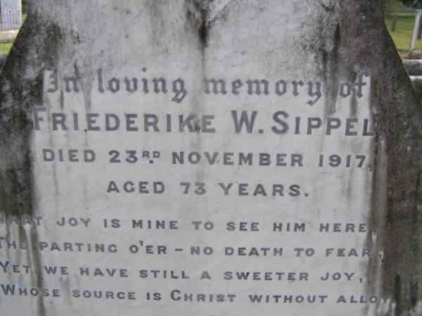 Friederike W. SIPPEL,  | died 23 Nov 1917 aged 73 years;  | Minden Baptist, Esk Shire  | 