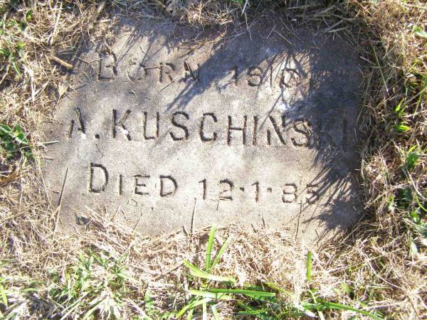 A. KUSCHINSKI,  | born 1810 died 12-1-85;  | St Johns Evangelical Lutheran Church, Minden, Esk Shire  | 