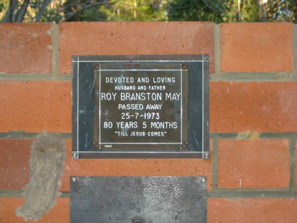 Roy Branston MAY,  | husband father,  | died 25-7-1973 aged 80 years 5 months;  | Mooloolah cemetery, City of Caloundra  |   | 