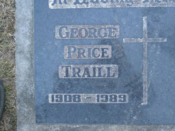 George Price TRAILL,  | 1908 - 1989;  | Mooloolah cemetery, City of Caloundra  |   | 