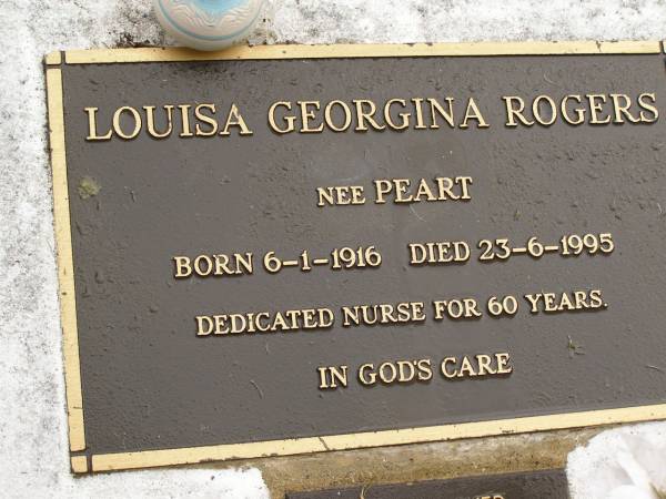 Louisa Georgina ROGERS (nee PEART),  | born 6-1-1916,  | died 23-6-1995,  | nurse for 60 years,  | grandmother great-grandmother;  | Mooloolah cemetery, City of Caloundra  | 
