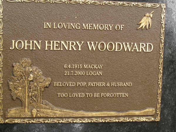 John Henry WOODWARD,  | born Mackay 6-4-1915,  | died Logan 21-7-2000,  | husband father pop;  | Mooloolah cemetery, City of Caloundra  | 