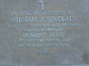 
William J. SINCLAIR,
died 1 Oct 1979 aged 92 years,
husband of Ardoine alice,
father of Robert, Leslie, Walter, Vera,
Daphne & Edna;
Mooloolah cemetery, City of Caloundra

