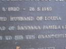 
Leonard Frderick HARVEY,
19-9?-1920 - 26-5-1989,
husband of Louisa,
dad of Barbara, Pamela & Raymond,
poppy to 10 grandchildren;
Mooloolah cemetery, City of Caloundra

