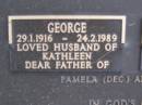 
George BRIDGES,
29-1-1916 - 24-2-1989,
husband of Kathleen,
father of Pamela (dec) & Graham;
Kathleen Mary BRIDGES,
19-7-1914 - 22-8-2005,
wife of George,
mother of Pamela (dec) & Graham;
Mooloolah cemetery, City of Caloundra

