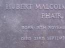 
Hubert Malcolm Carter PHAIR,
born 18 Nov 1914,
died 23 Sept 1982;
Mooloolah cemetery, City of Caloundra
[REDO]

