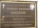 
Stanley Richard GOSSOW,
died 18 July 2000 aged 69 years;
Mooloolah cemetery, City of Caloundra
