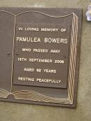 
Pamulea BOWER,
died 19 Sept 2006 aged 62 years;
Mooloolah cemetery, City of Caloundra

