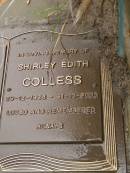 
John William COLLESS,
died 10 April 2003 aged 71? years;
Shirley Edith COLLESS,
29-12-1926 - 31-10-2003;
Mooloolah cemetery, City of Caloundra
