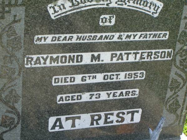 Raymond M. PATTERSON,  | husband father,  | died 6 Oct 1953 aged 73 years;  | Francis Ethel PATTERSON,  | died 24 June 1995 aged 94 years;  | Moore-Linville general cemetery, Esk Shire  | 