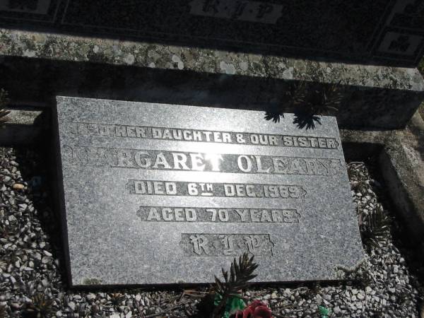 Ellen O'LEARY,  | mother,  | died 5 Nov 1951 aged 74 years;  | Margaret O'LEARY,  | daughter sister,  | died 6 Dec 1969 aged 70 years;  | Moore-Linville general cemetery, Esk Shire  | 