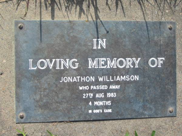 Jonathon WILLIAMSON  | 27 Aug 1983, aged 4 months  | Mt Cotton / Gramzow / Cornubia / Carbrook Lutheran Cemetery, Logan City  |   | 