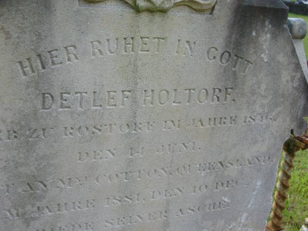 Detlef HOLTORF  | b: Rostorf 14 Jun 1846  | d: Mt Cotton 10 Dec 1881  | Mt Cotton / Gramzow / Cornubia / Carbrook Lutheran Cemetery, Logan City  |   | 