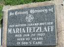 Maria TETZLAFF
22 Jan 1977, aged 83
Mount Beppo Apostolic Church Cemetery