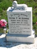 Victor F.W. DUMKE,
born 16 Mar 1918 died 12 Dec 1920;
Mt Beppo General Cemetery, Esk Shire