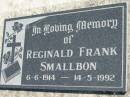 Reginald Frank SMALLBON,
6-6-1914 - 14-5-1992;
Mt Beppo General Cemetery, Esk Shire